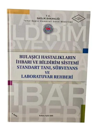 Bulaşıcı Hastalıkların İhbarı ve Bildirim Sistemi - Standart Tanı, Sürveyans ve Laboratuvar Rehberi