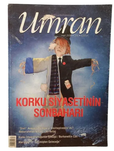 Umran Düşünce Kültür Siyaset Mart 2008 Sayı: 163 (Korku Siyasetinin Sonbaharı)