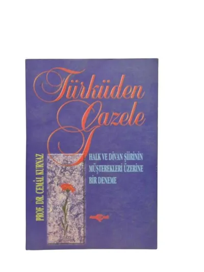 Türküden Gazele (Halk ve Divan Şiirinin Müşterekleri Üzerine Bir Deneme)
