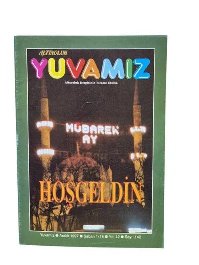 Altınoluk Yuvamız Mübarek Ay Hoşgeldin Aralık 1997 Yıl: 12 / Sayı: 142
