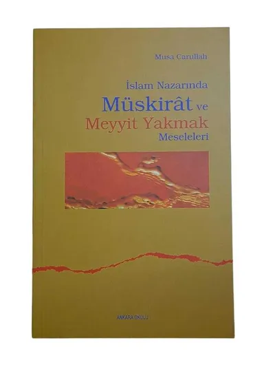 İslam Nazarında Müskirat ve Meyyit Yakmak Meseleleri