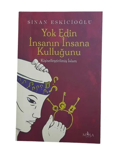 Yok Edin İnsanın İnsana Kulluğunu